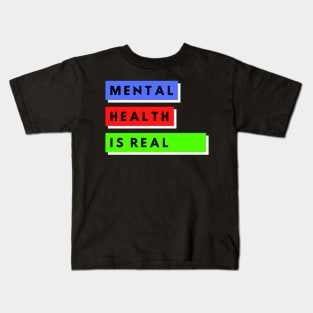 Mental Health Is Real Kids T-Shirt